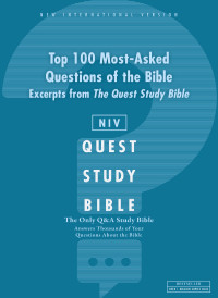 Zondervan; — NIV, Top 100 Most-Asked Questions of the Bible: Excerpts From The Quest Study Bible