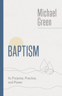 Michael Green; — Baptism