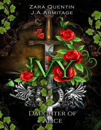 J.A. Armitage & Zara Quentin — Ivy: Daughter of Alice