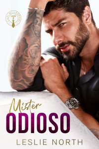 North, Leslie — Mister Odioso: Un billionaire romance a tema grumpy-sunshine con uno scontroso capo miliardario (Capi Miliardari Vol. 2) (Italian Edition)