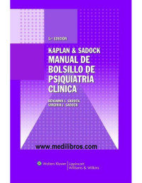 Benjamin J. Sadock & Virginia A. Sadock — Kaplan & Sadock Manual de Bolsillo de Psiquiatria Clinica / Kaplan and Sadock's Pocket Handbook of Clinical Psychiatry