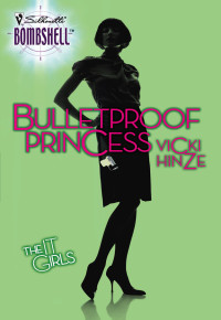 Vicki Hinze — Bulletproof Princess