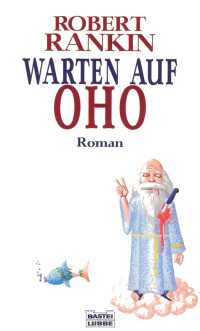 Rankin, Robert — Bastei 24318 - Warten auf Oho