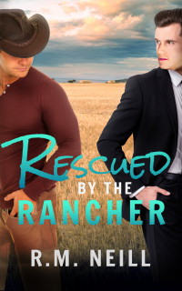 R.M. Neill — Rescued By the Rancher