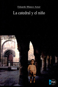 Eduardo Blanco Amor — La catedral y el niño