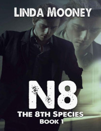 Linda Mooney [Mooney, Linda] — N8 (The 8th Species Book 1)