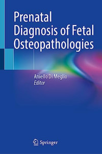 Aniello Di Meglio — Prenatal Diagnosis of Fetal Osteopathologies