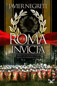 Javier Negrete — Roma Invicta