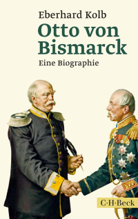 Kolb, Eberhard — Otto von Bismarck