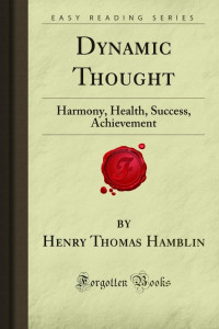 Henry Thomas Hamblin — Dynamic Thought: Harmony, Health, Success, Achievement