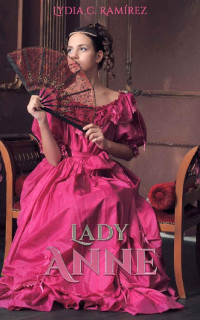 Lydia C. Ramírez — Lady Anne: Trilogía Ladys 