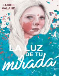 Jackie Valand — La Luz De Tu Mirada