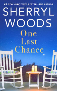 Sherryl Woods — One Last Chance