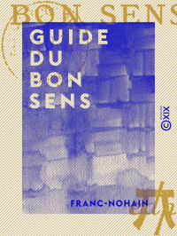 Franc-Nohain — Guide du bon sens