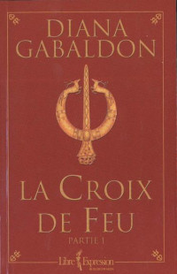 Gabaldon, Diana [Gabaldon, Diana] — La croix de feu 01