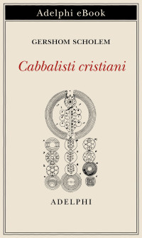 Gershom Scholem — Cabbalisti cristiani