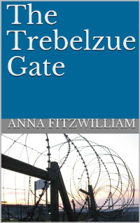 Anna Fitzwilliam [Fitzwilliam, Anna] — The Trebelzue Gate