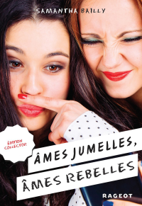 Bailly Samantha — Âmes jumelles, âmes rebelles, tomes 1 et 2