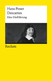 Hans Poser — Descartes. Eine Einführung