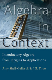 Amy Shell-Gellasch & J. B. Thoo — Algebra in Context: Introductory Algebra from Origins to Applications