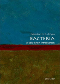 Amyes Sebastian G.B. — Bacteria: A Very Short Introduction