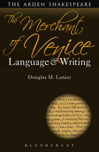 Douglas M. Lanier; — The Merchant of Venice: Language and Writing