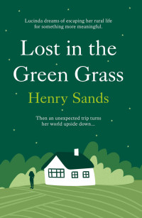 Henry Sands [Sands, Henry] — Lost in the Green Grass