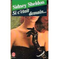 Sidney Sheldon [Sheldon, Sidney] — si c'etait demain
