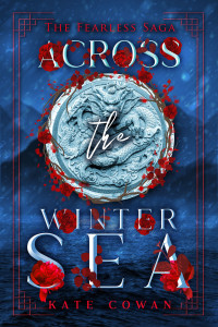 Cowan, Kate — Across the Winter Sea: a Clean Adventure Fantasy: The Fearless Saga Book 2