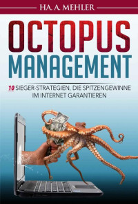 Ha. A. Mehler — Octopus-Management (German Edition)