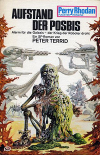 Terrid, Peter — [Perry Rhodan - Planetenromane 0184] • Aufstand der Posbis