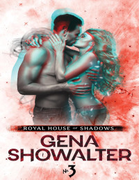Gena Showalter — Royal House of Shadows: Part 3 of 12