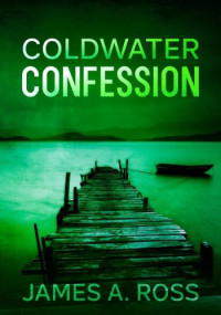 James A. Ross — Coldwater Confession