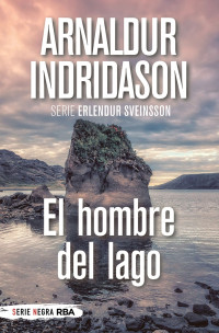 Indridason, Arnaldur — El hombre del lago (Erlendur Sveinsson) (Spanish Edition)