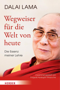 Dalai Lama; — Wegweiser fr die Welt von heute