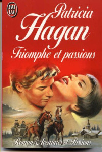Patricia Hagan [Hagan, Patricia] — Triomphe et passions