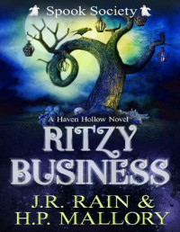 J.R. Rain & H.P. Mallory — Ritzy Business: A Paranormal Women's Fiction Novel: (Spook Society) (Haven Hollow Book 22)