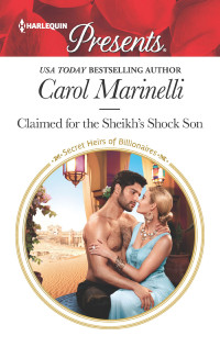 Marinelli, Carol — Claimed for the Sheikh's Shock Son