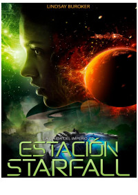 Lindsay Buroker — Estación Starfall (Serie La caída del Imperio 2’5)