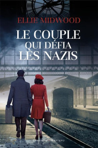 Ellie Midwood — Le couple qui défia les Nazis