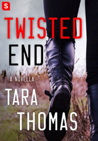 Tara Thomas — Twisted End