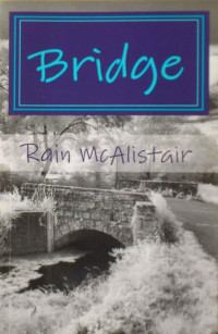 Rain McAlistair — Bridge