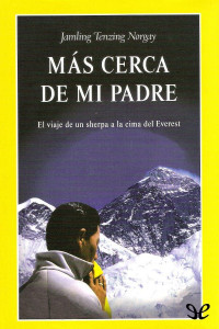 Jamling Tenzing Norgay — MÁS CERCA DE MI PADRE