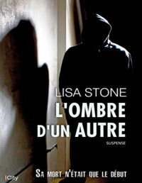 Stone,Lisa [Stone,Lisa] — L'ombre d'un autre