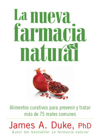 James A. Duke — La Nueva Farmacia Natural