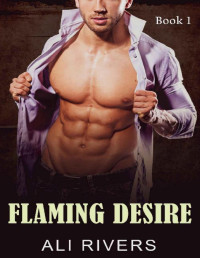 Ali Rivers — Flaming Desire Book 1