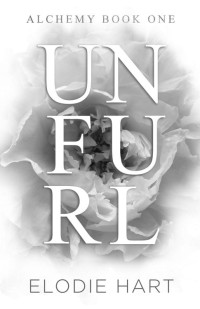 Elodie Hart — Unfurl: A Hot Age Gap Romance (Alchemy Book 1)