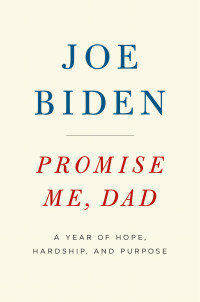 Joe Biden — Promise Me, Dad