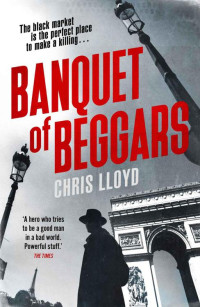 Chris Lloyd — Banquet of Beggars: From the Winner of the HWA Gold Crown for Best Historical Fiction