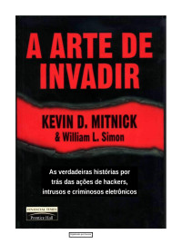 Kevin D. Mitnick & Willian L. Simon — Arte De Invadir